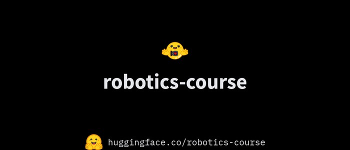 Hugging Face запустила бесплатный курс робототехники с обучением на реальных данных